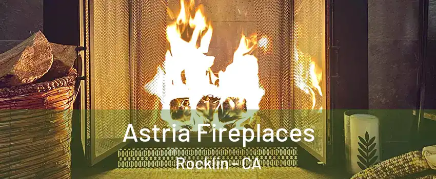  Astria Fireplaces Rocklin - CA