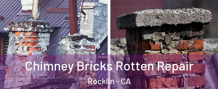  Chimney Bricks Rotten Repair Rocklin - CA