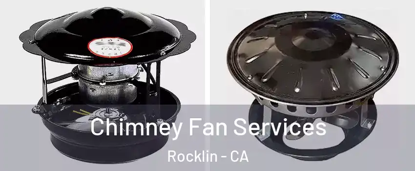  Chimney Fan Services Rocklin - CA
