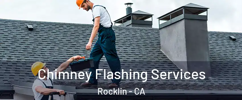  Chimney Flashing Services Rocklin - CA