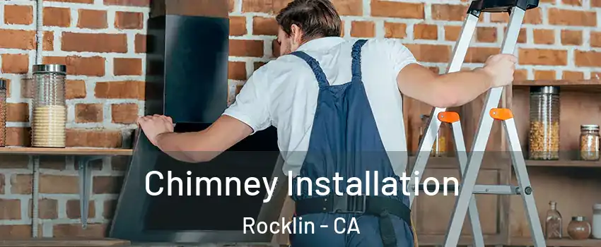  Chimney Installation Rocklin - CA