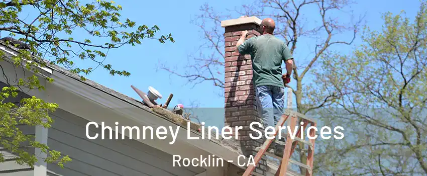  Chimney Liner Services Rocklin - CA