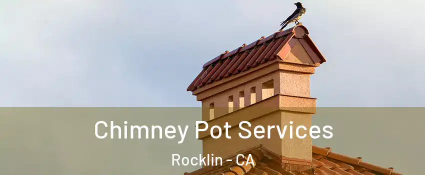  Chimney Pot Services Rocklin - CA