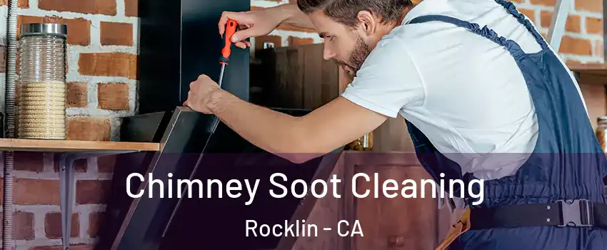  Chimney Soot Cleaning Rocklin - CA
