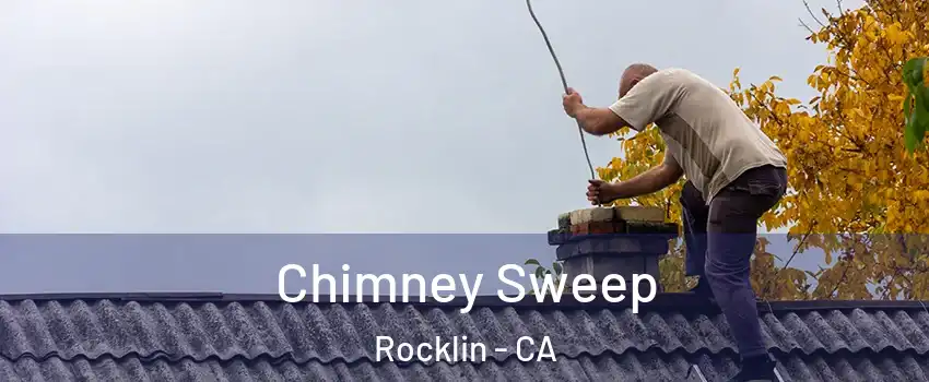  Chimney Sweep Rocklin - CA