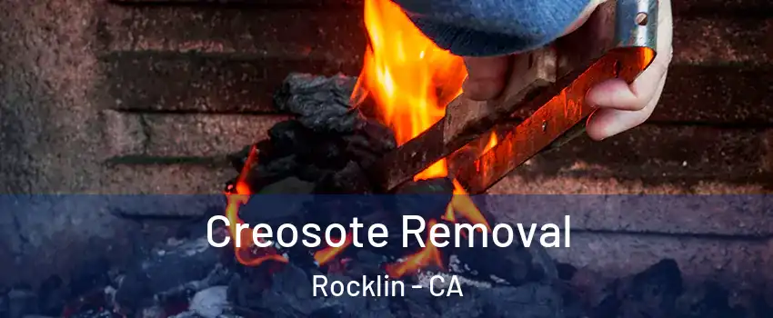  Creosote Removal Rocklin - CA
