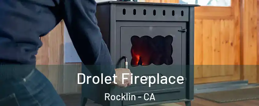  Drolet Fireplace Rocklin - CA