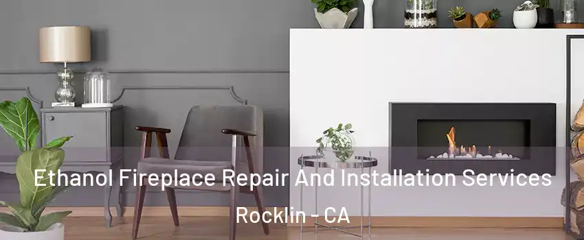  Ethanol Fireplace Repair And Installation Services Rocklin - CA
