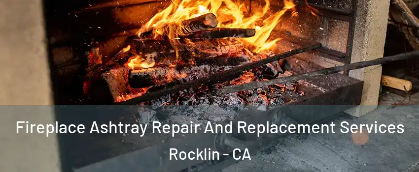  Fireplace Ashtray Repair And Replacement Services Rocklin - CA