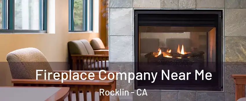  Fireplace Company Near Me Rocklin - CA