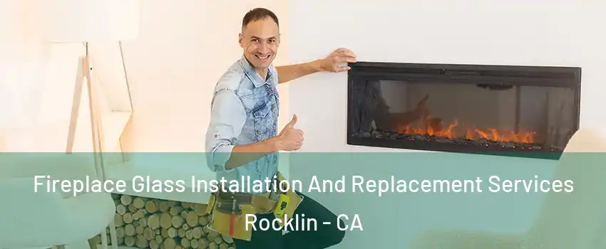  Fireplace Glass Installation And Replacement Services Rocklin - CA