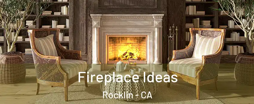  Fireplace Ideas Rocklin - CA