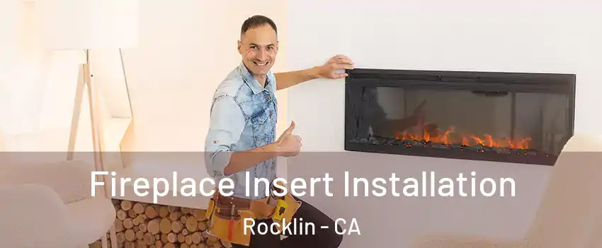  Fireplace Insert Installation Rocklin - CA
