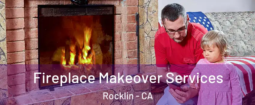 Fireplace Makeover Services Rocklin - CA