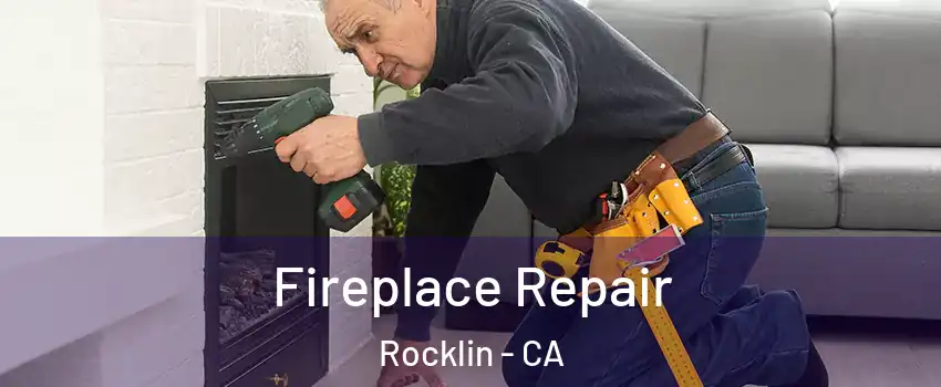  Fireplace Repair Rocklin - CA