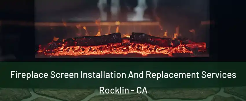  Fireplace Screen Installation And Replacement Services Rocklin - CA