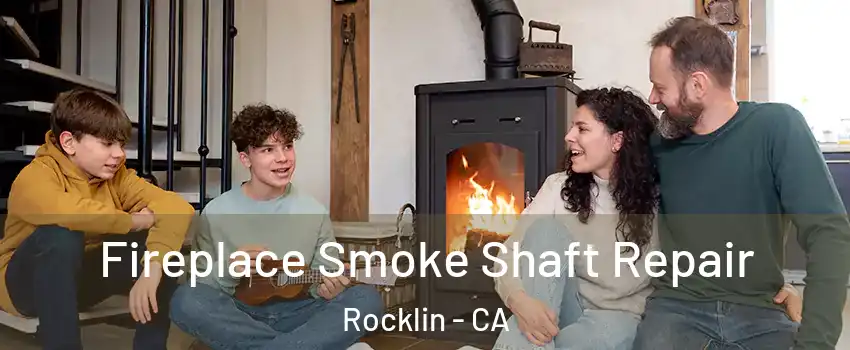  Fireplace Smoke Shaft Repair Rocklin - CA