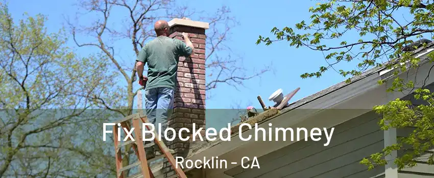  Fix Blocked Chimney Rocklin - CA