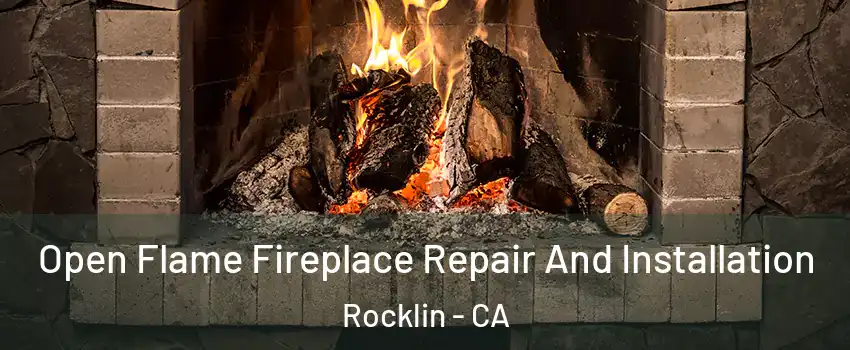  Open Flame Fireplace Repair And Installation Rocklin - CA