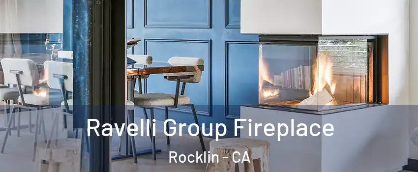  Ravelli Group Fireplace Rocklin - CA