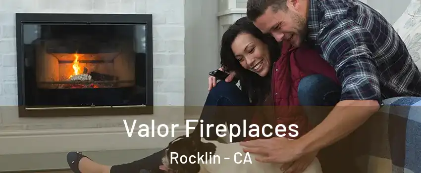  Valor Fireplaces Rocklin - CA
