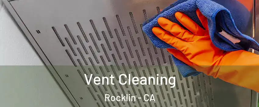  Vent Cleaning Rocklin - CA