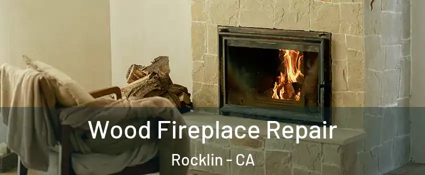  Wood Fireplace Repair Rocklin - CA